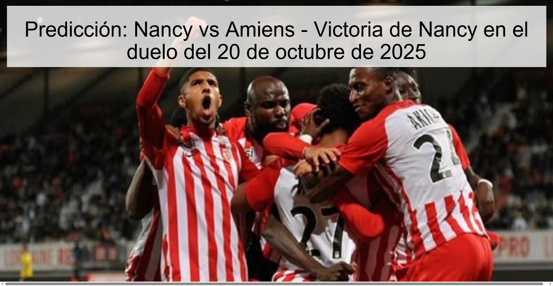 Prediction: Nancy vs Amiens - Nancy's victory in the duel on October 20, 2025
