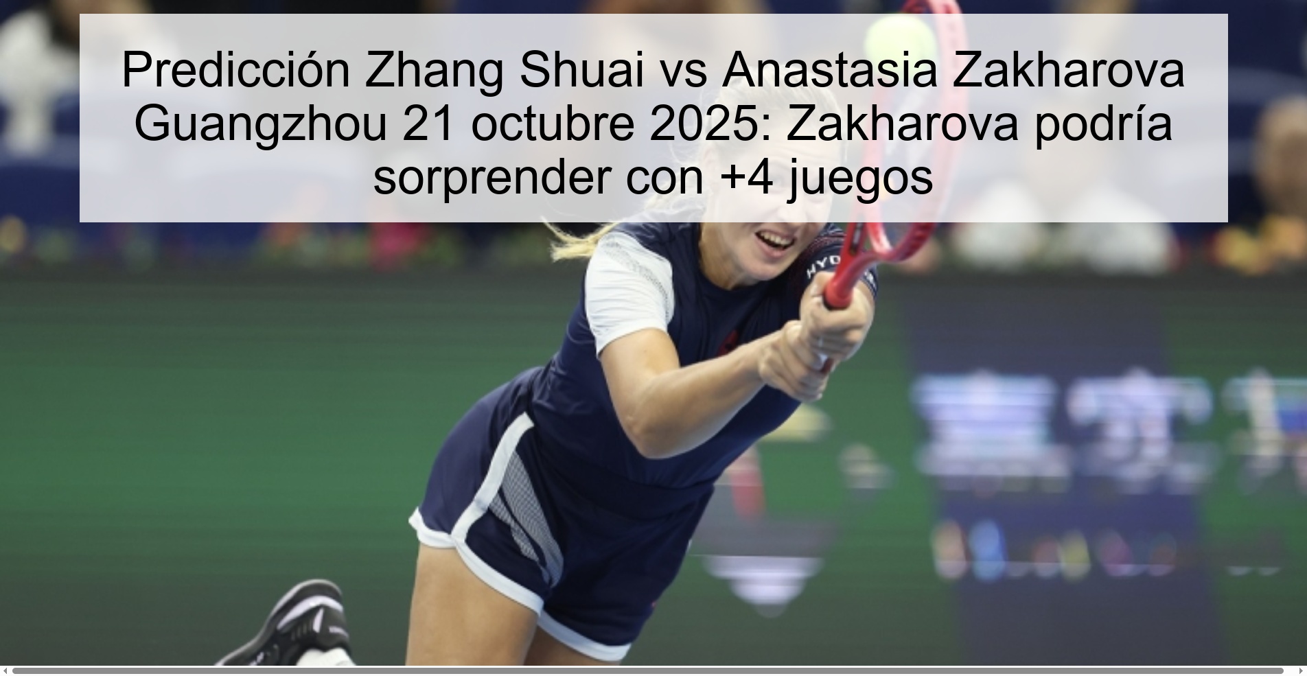 Zhang Shuai vs Anastasia Zakharova Guangzhou Prediction October 21, 2025: Zakharova could surprise with +4 games 1 314498
