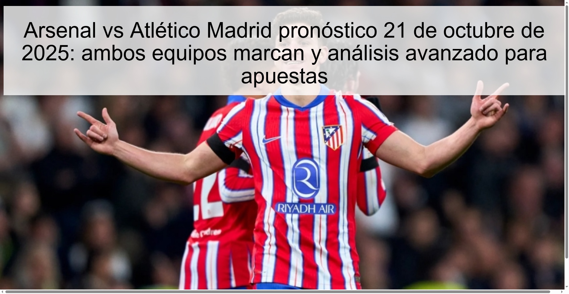 Arsenal vs Atlético Madrid prediction October 21, 2025: both teams score and advanced analysis for betting