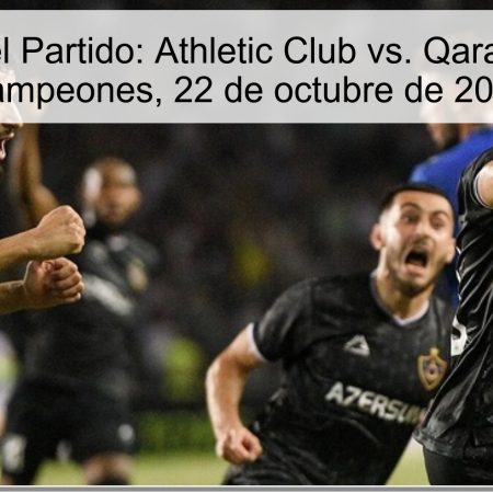 Predicción del Partido: Athletic Club vs. Qarabağ, Lliga de Campeones, 22 de octubre de 2025
