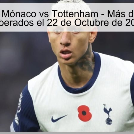 Predicción: Mónaco vs Tottenham – Más de 2.5 Goles Esperados el 22 de Octubre de 2025