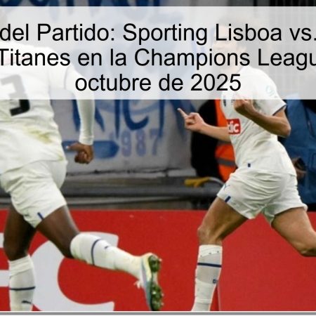 Predicción del Partido: Sporting Lisboa vs. Marsella – Lucha de Titanes en la Champions League el 22 de octubre de 2025