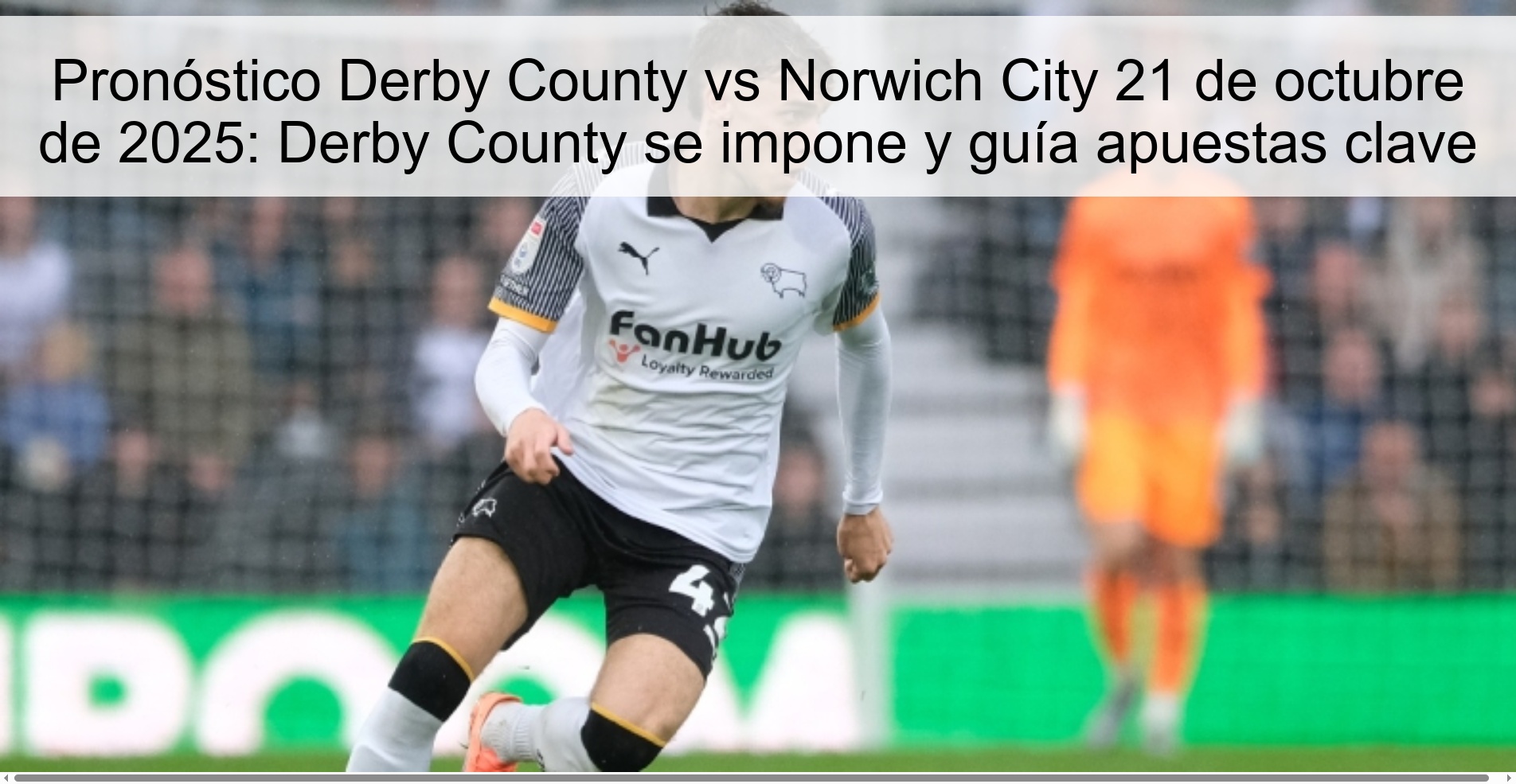 Derby County vs Norwich City Prediction October 21, 2025: Derby County wins and guides key bets