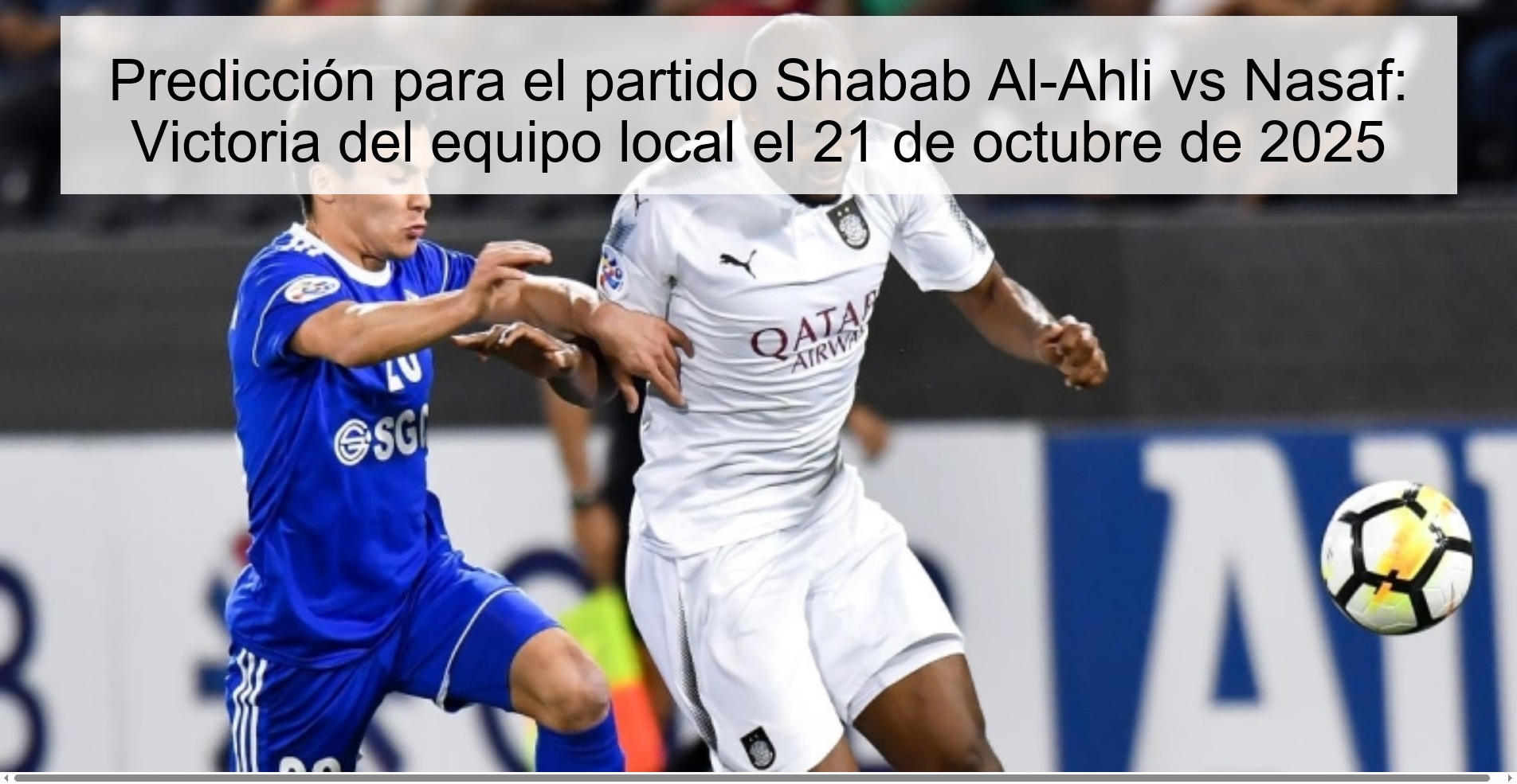 Predicción para el partido Shabab Al-Ahli vs Nasaf: Victoria del equipo local el 21 de octubre de 2025