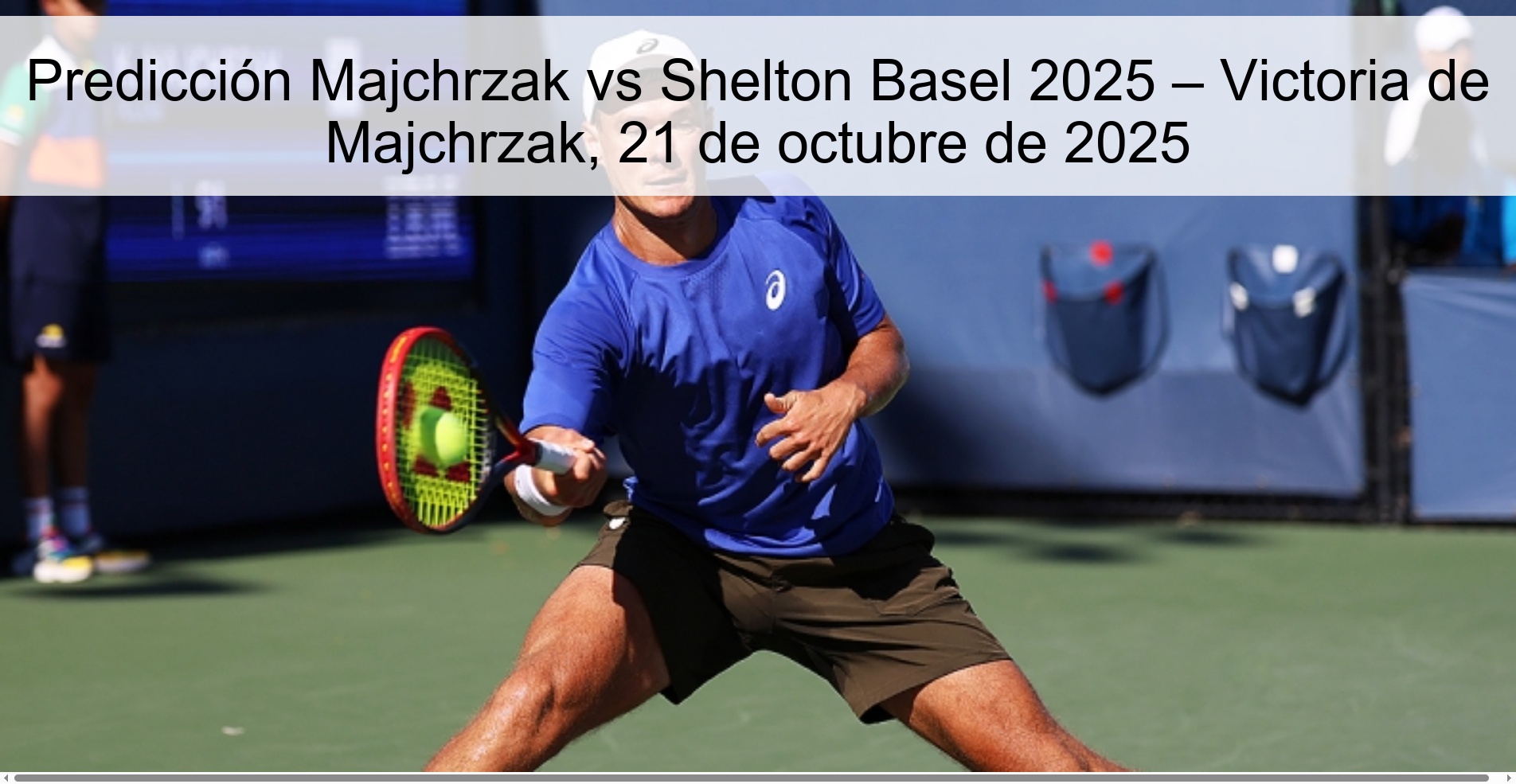 Majchrzak vs Shelton Basel 2025 Prediction – Majchrzak Victory, October 21, 2025
