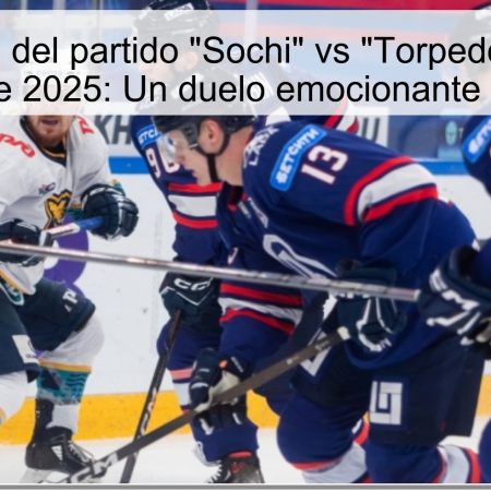 Predicción del partido “Sochi” vs “Torpedo” el 22 de octubre de 2025: Un duelo emocionante en la KHL