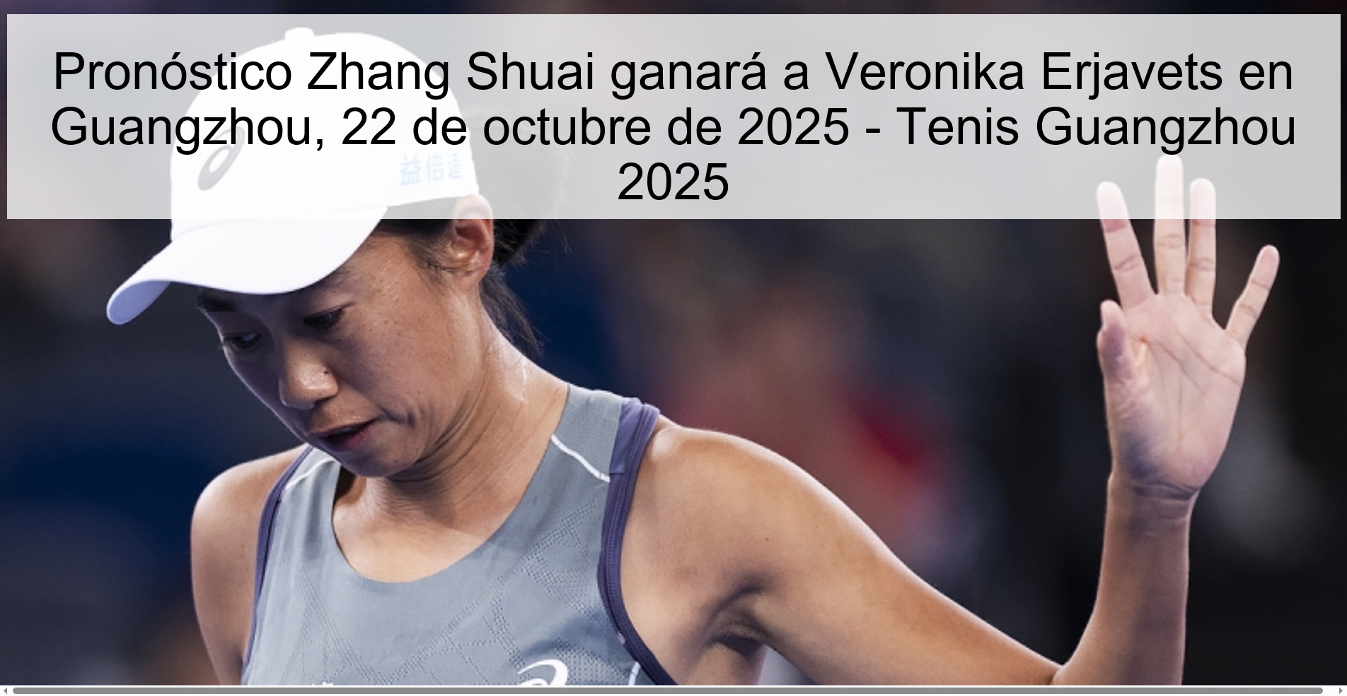 Pronóstico Zhang Shuai ganará a Veronika Erjavets en Guangzhou, 22 de octubre de 2025 - Tenis Guangzhou 2025 1 314966