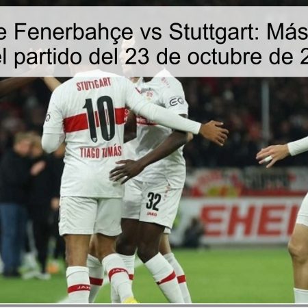 Predicción de Fenerbahçe vs Stuttgart: Más de 2.5 goles en el partido del 23 de octubre de 2025