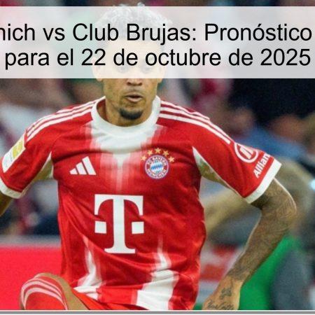 Bayern Múnich vs Club Brujas: Pronóstico y Apuestas para el 22 de octubre de 2025