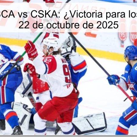 Pronóstico SCA vs CSKA: ¿Victoria para los de Moscú? 22 de octubre de 2025