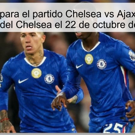 Predicción para el partido Chelsea vs Ajax: Un triunfo sólido del Chelsea el 22 de octubre de 2025