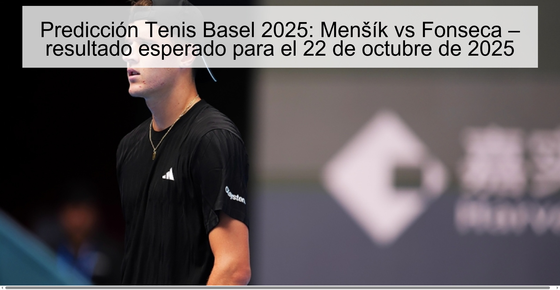 Predicción Tenis Basel 2025: Menšík vs Fonseca – resultado esperado para el 22 de octubre de 2025 1 315204