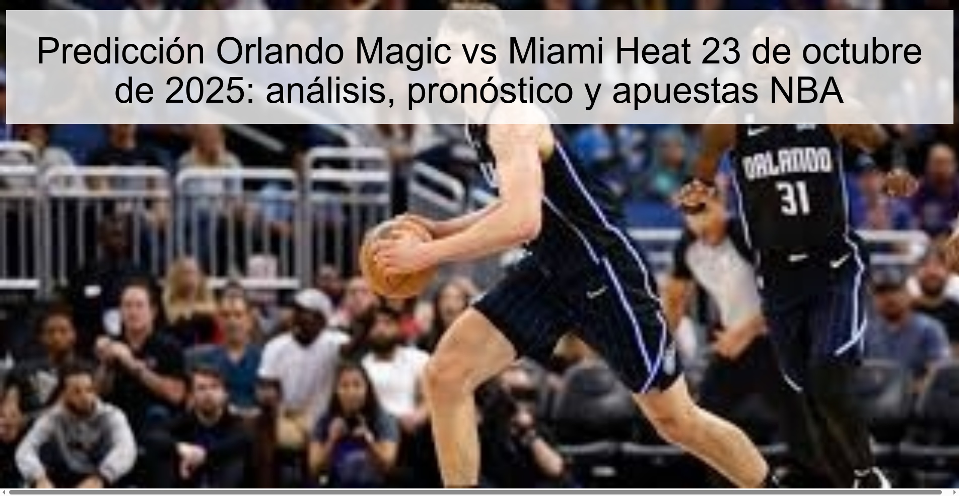 Orlando Magic vs Miami Heat prediction October 23, 2025: analysis, forecast and bets NBA 1 315217