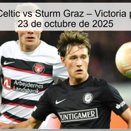 Predicción: Celtic vs Sturm Graz – Victoria para Celtic el 23 de octubre de 2025