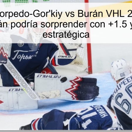 Predicción Torpedo-Gor’kiy vs Burán VHL 23 de octubre de 2025: Burán podría sorprender con +1.5 y una apuesta estratégica