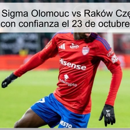 Predicción: Sigma Olomouc vs Raków Częstochowa – Apuesta con confianza el 23 de octubre de 2025