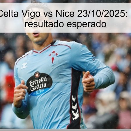 Predicción Celta Vigo vs Nice 23/10/2025: pronóstico y resultado esperado