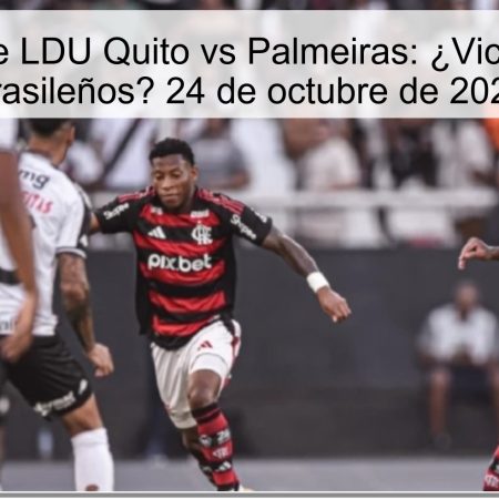 Pronóstico de LDU Quito vs Palmeiras: ¿Victoria para los brasileños? 24 de octubre de 2025