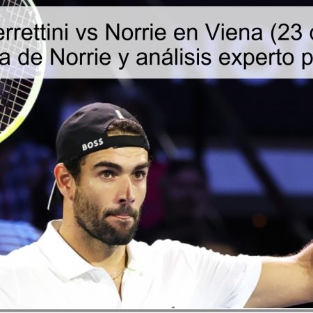 Predicción Berrettini vs Norrie en Viena (23 de octubre de 2025): victoria de Norrie y análisis experto para apuestas