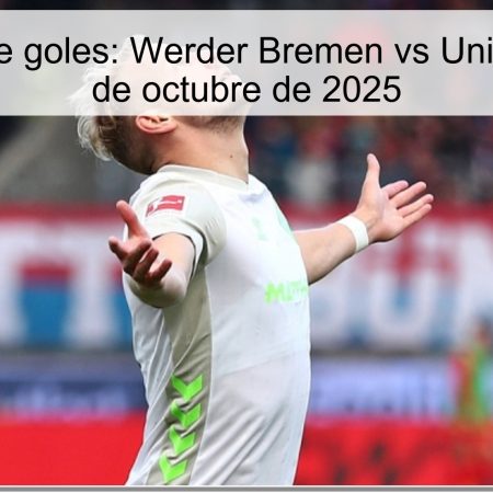 Predicción de goles: Werder Bremen vs Unión Berlín, 24 de octubre de 2025