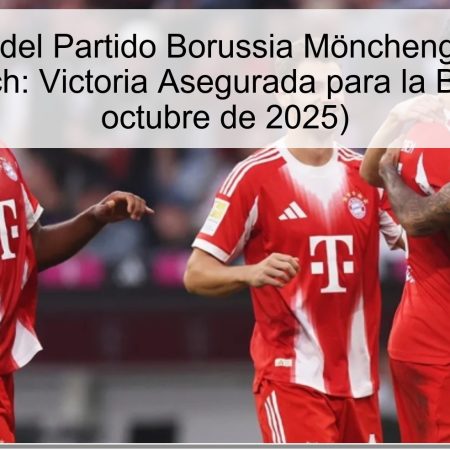 Predicción del Partido Borussia Mönchengladbach vs Bayern Munich: Victoria Asegurada para la Baviera (25 de octubre de 2025)