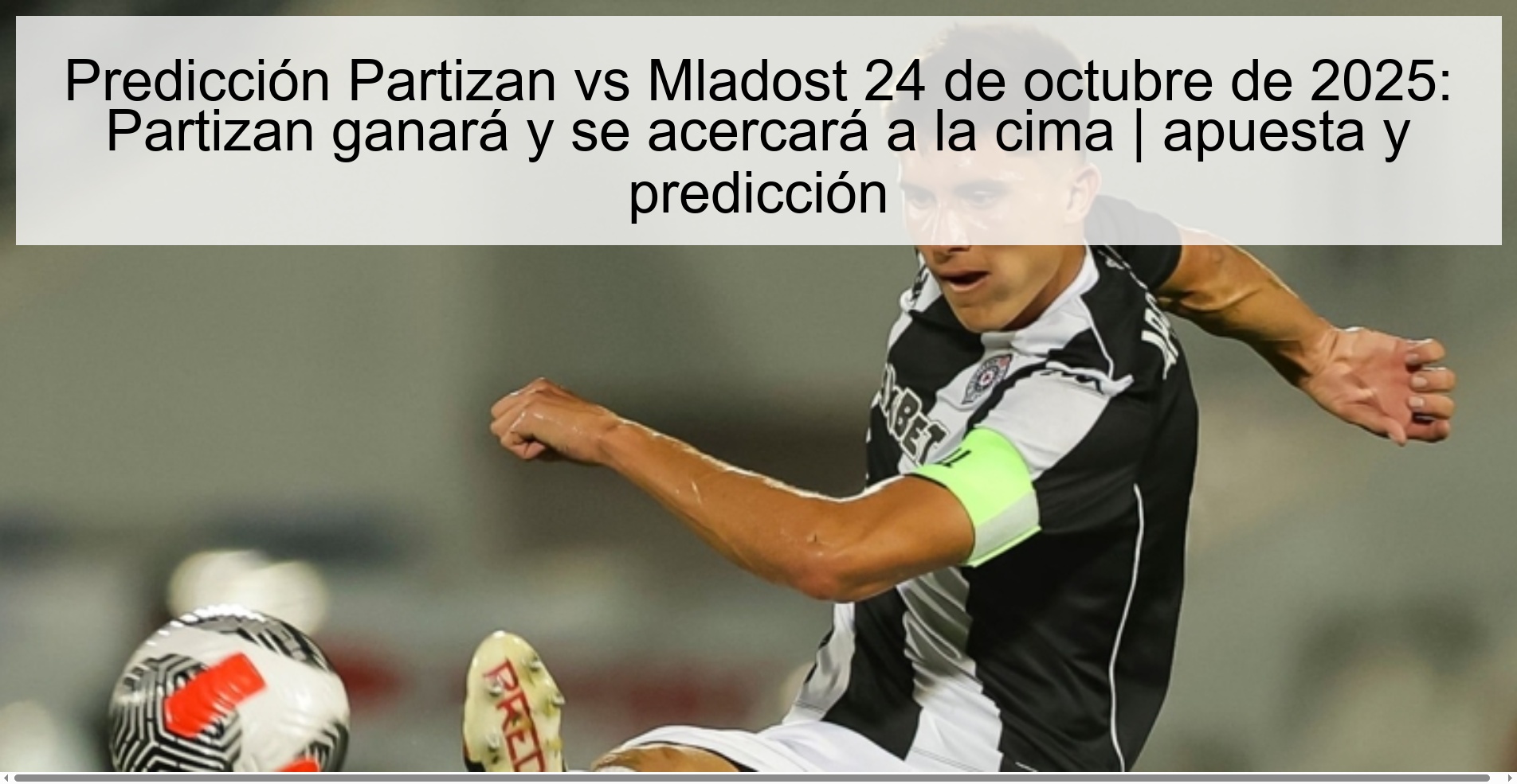Partizan vs Mladost Prediction October 24, 2025: Partizan will win and get closer to the top | bet and prediction 1 Partizan vs Mladost Prediction October 24, 2025: Partizan will win and get closer to the top | bet and prediction