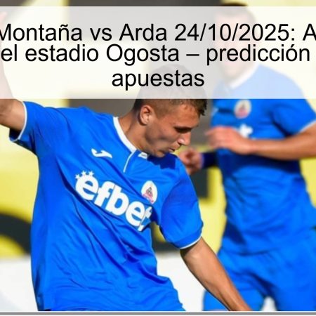 Pronóstico Montaña vs Arda 24/10/2025: Arda vence a Montana en el estadio Ogosta – predicción y análisis de apuestas