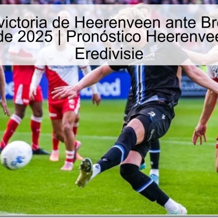 Predicción: victoria de Heerenveen ante Breda el 24 de octubre de 2025 | Pronóstico Heerenveen-Breda Eredivisie