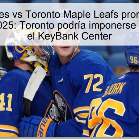 Buffalo Sabres vs Toronto Maple Leafs pronóstico 25 de octubre de 2025: Toronto podría imponerse en Buffalo en el KeyBank Center