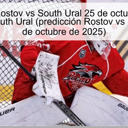 Predicción Rostov vs South Ural 25 de octubre de 2025: victoria de South Ural (predicción Rostov vs South Ural 25 de octubre de 2025)
