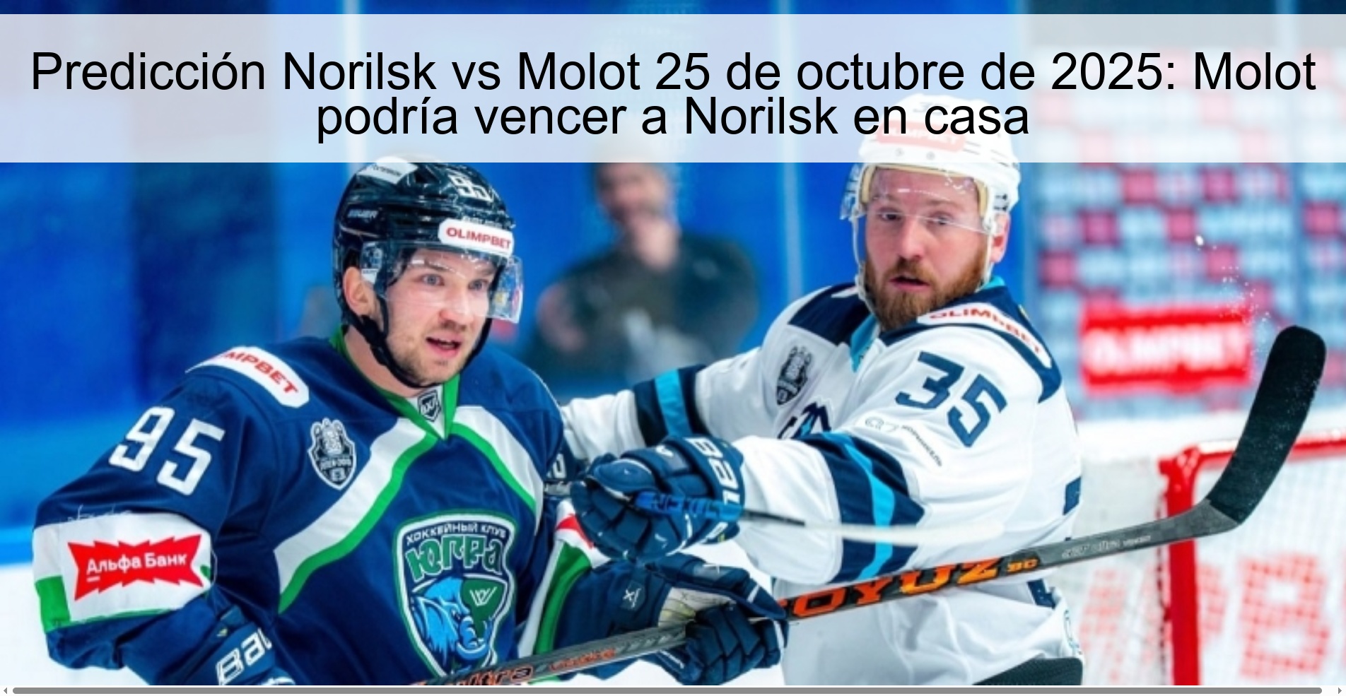 Predicción Norilsk vs Molot 25 de octubre de 2025: Molot podría vencer a Norilsk en casa