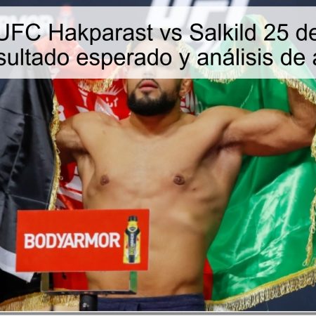 Predicción UFC Hakparast vs Salkild 25 de octubre de 2025: resultado esperado y análisis de apuestas