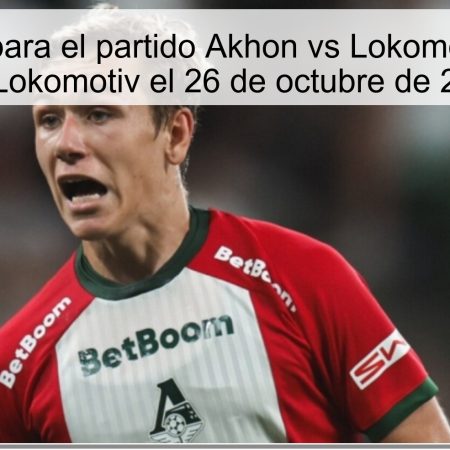 Predicción para el partido Akhon vs Lokomotiv: Victoria del Lokomotiv el 26 de octubre de 2025