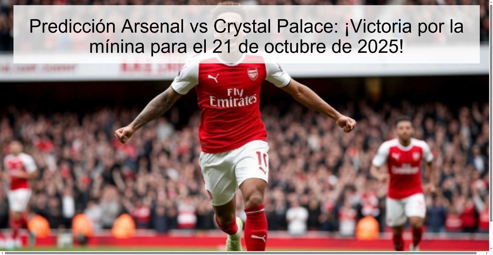 Arsenal vs Crystal Palace Prediction: Victory by the minimum for October 21, 2025! 1 316143