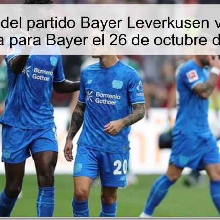 Predicción del partido Bayer Leverkusen vs Freiburg: ¡Victoria para Bayer el 26 de octubre de 2025!