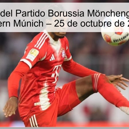Pronóstico del Partido Borussia Mönchengladbach vs Bayern Múnich – 25 de octubre de 2025