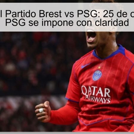 Predicción del Partido Brest vs PSG: 25 de octubre 2025 – PSG se impone con claridad
