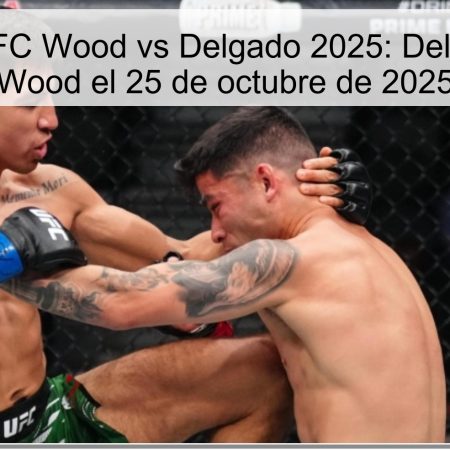 Predicción UFC Wood vs Delgado 2025: Delgado vence a Wood el 25 de octubre de 2025