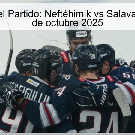Predicción del Partido: Neftéhimik vs Salavat Yulaev – 25 de octubre 2025