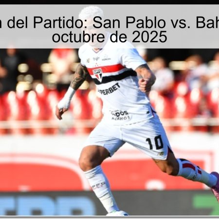 Predicción del Partido: San Pablo vs. Bahía – 25 de octubre de 2025