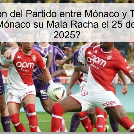 Predicción del Partido entre Mónaco y Toulouse: ¿Romperá Mónaco su Mala Racha el 25 de Octubre de 2025?