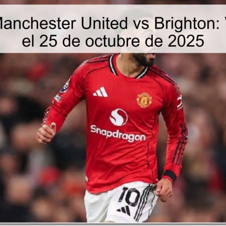Predicción Manchester United vs Brighton: Victoria local el 25 de octubre de 2025