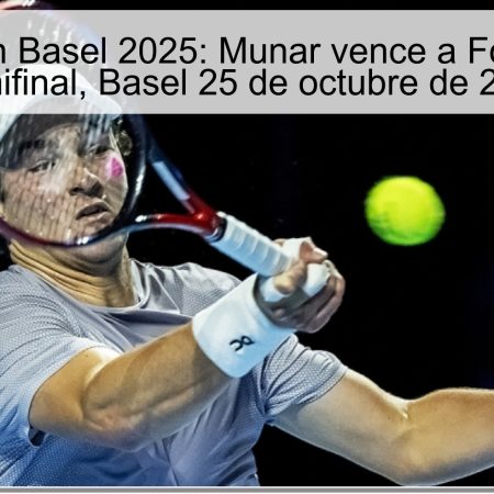 Predicción Basel 2025: Munar vence a Fonseca en semifinal, Basel 25 de octubre de 2025