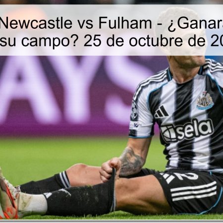 Predicción: Newcastle vs Fulham – ¿Ganará Newcastle en su campo? 25 de octubre de 2025