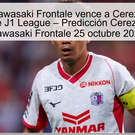 Predicción Kawasaki Frontale vence a Cerezo Osaka 2-1 en el 35º de J1 League – Predicción Cerezo Osaka vs Kawasaki Frontale 25 octubre 2025