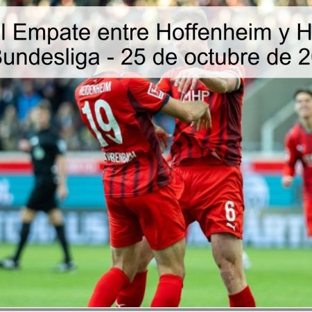 Predicción del Empate entre Hoffenheim y Heidenheim en la Bundesliga – 25 de octubre de 2025