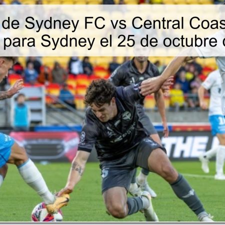 Predicción de Sydney FC vs Central Coast Mariners: Victoria para Sydney el 25 de octubre de 2025