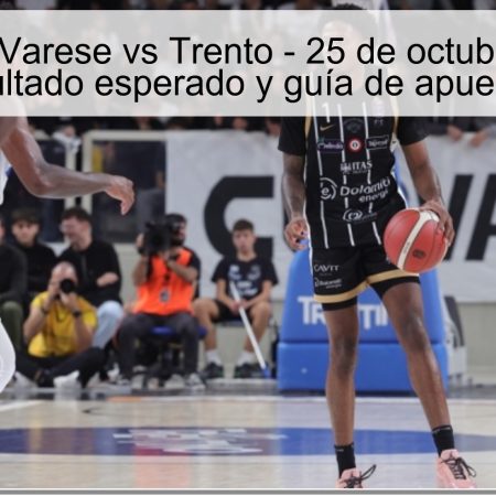 Predicción Varese vs Trento – 25 de octubre de 2025: resultado esperado y guía de apuestas