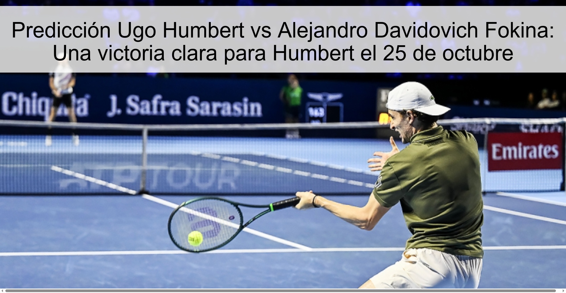 Ugo Humbert vs Alejandro Davidovich Fokina Prediction: A clear victory for Humbert on October 25 1 Ugo Humbert vs Alejandro Davidovich Fokina Prediction: A clear victory for Humbert on October 25