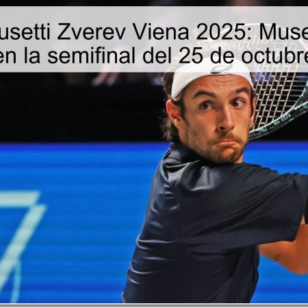 Predicción Musetti Zverev Viena 2025: Musetti se impone en la semifinal del 25 de octubre